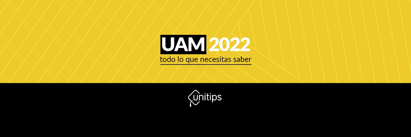 Admisi n UAM 2022  todo lo que necesitas saber